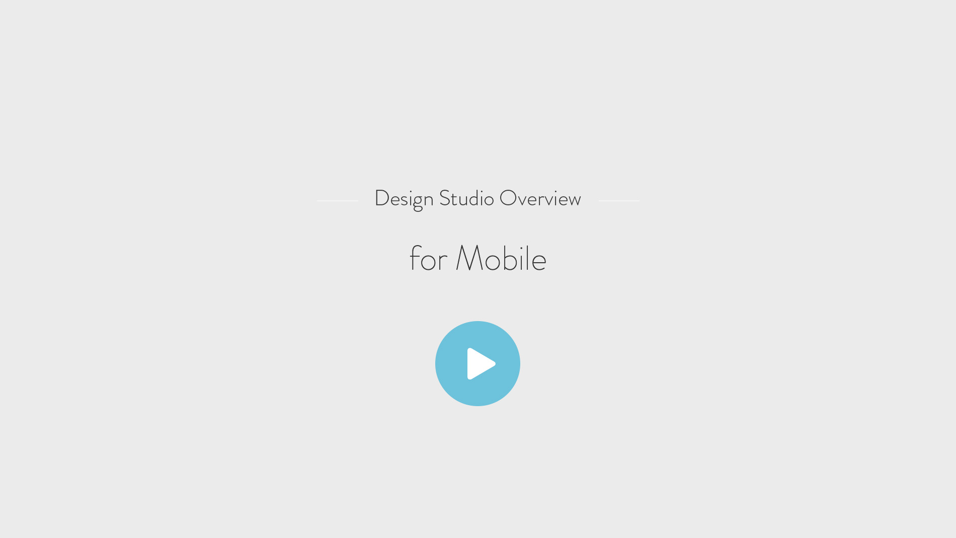 Design Studio Overview - For mobile