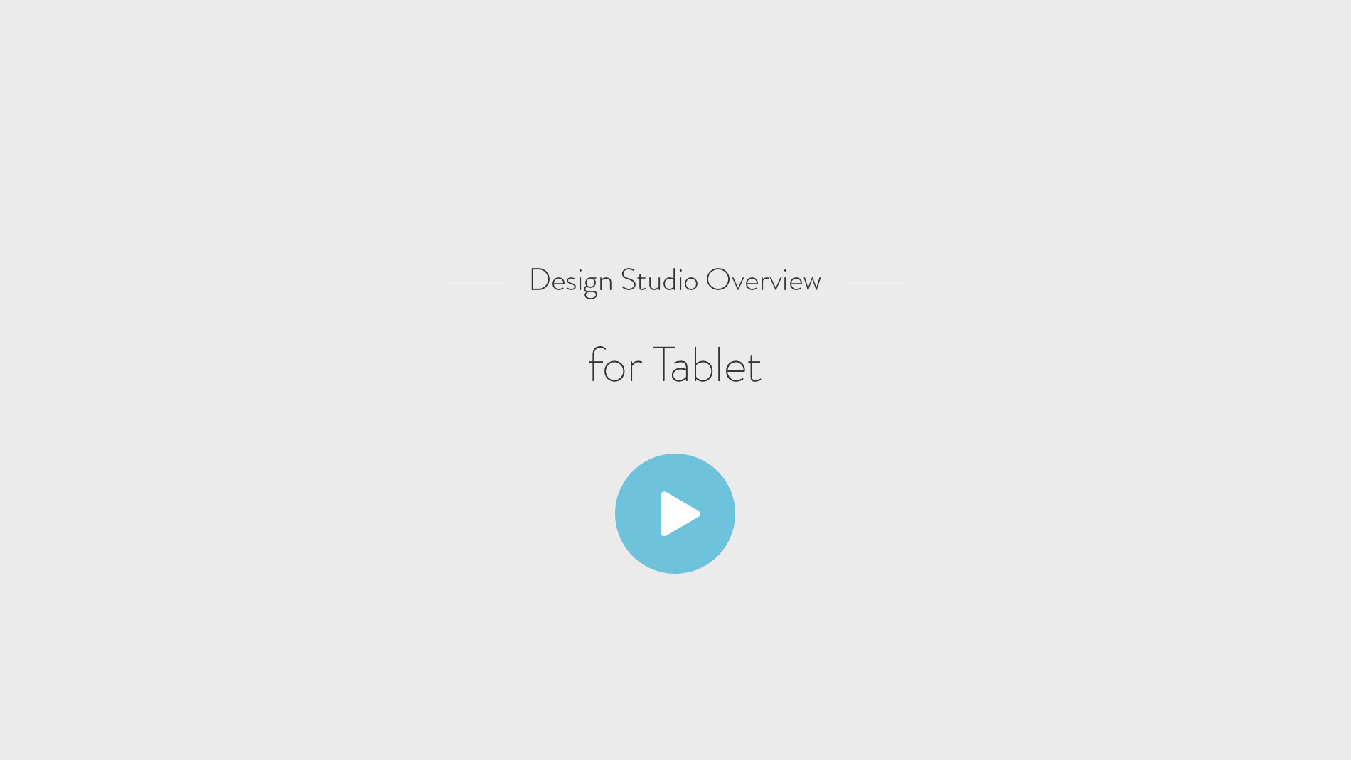 Design Studio Overview - for Tablet