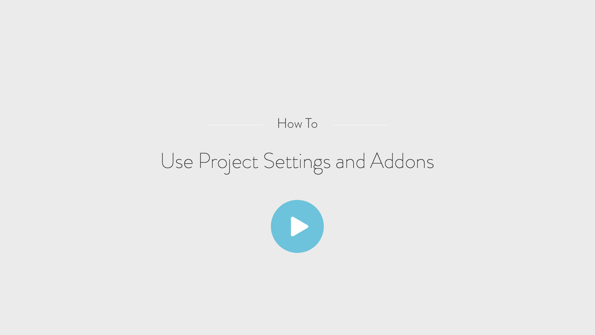 How to - Use project settings and addons