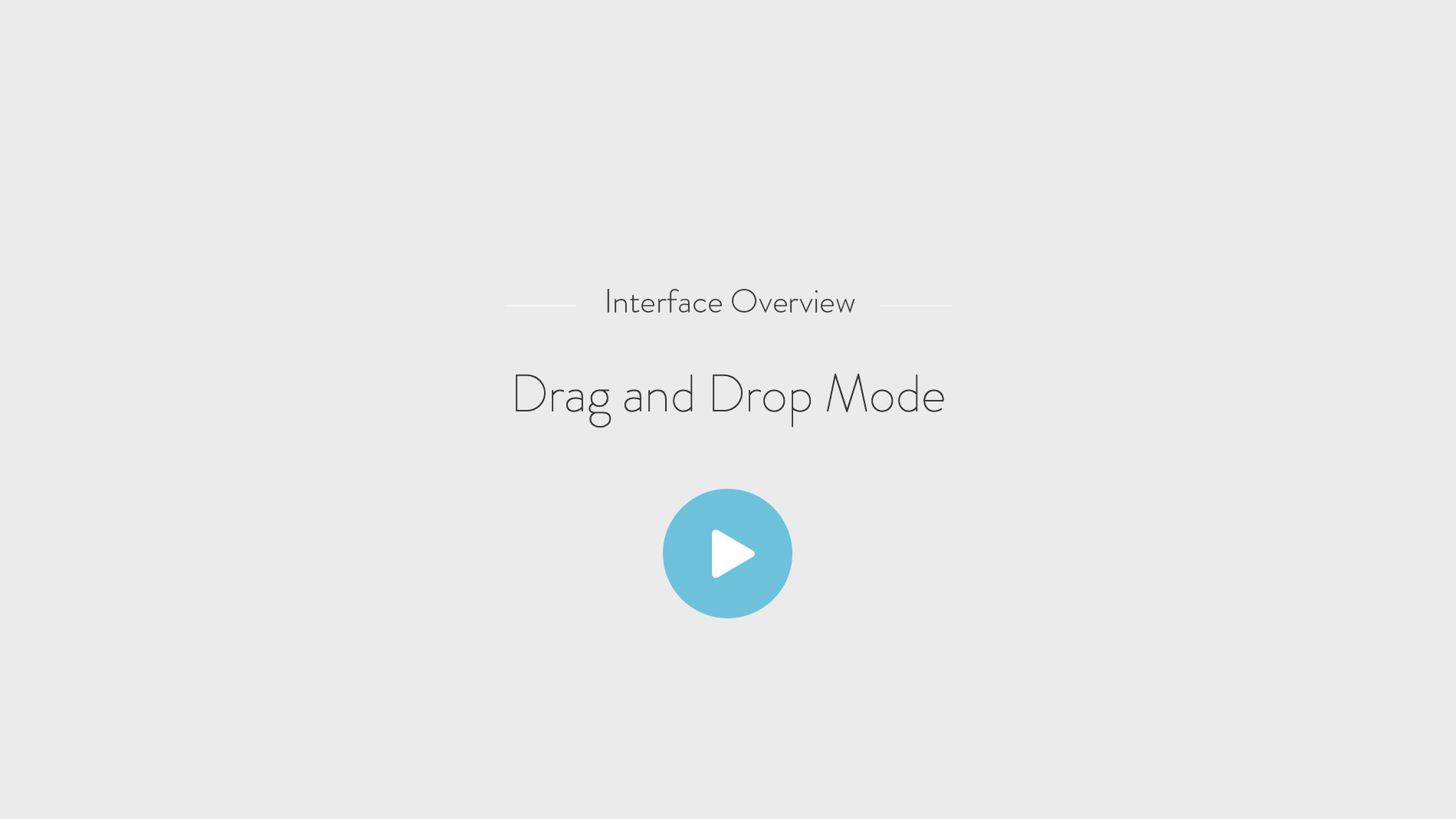 Interface Overview - Drag and Drop Mode