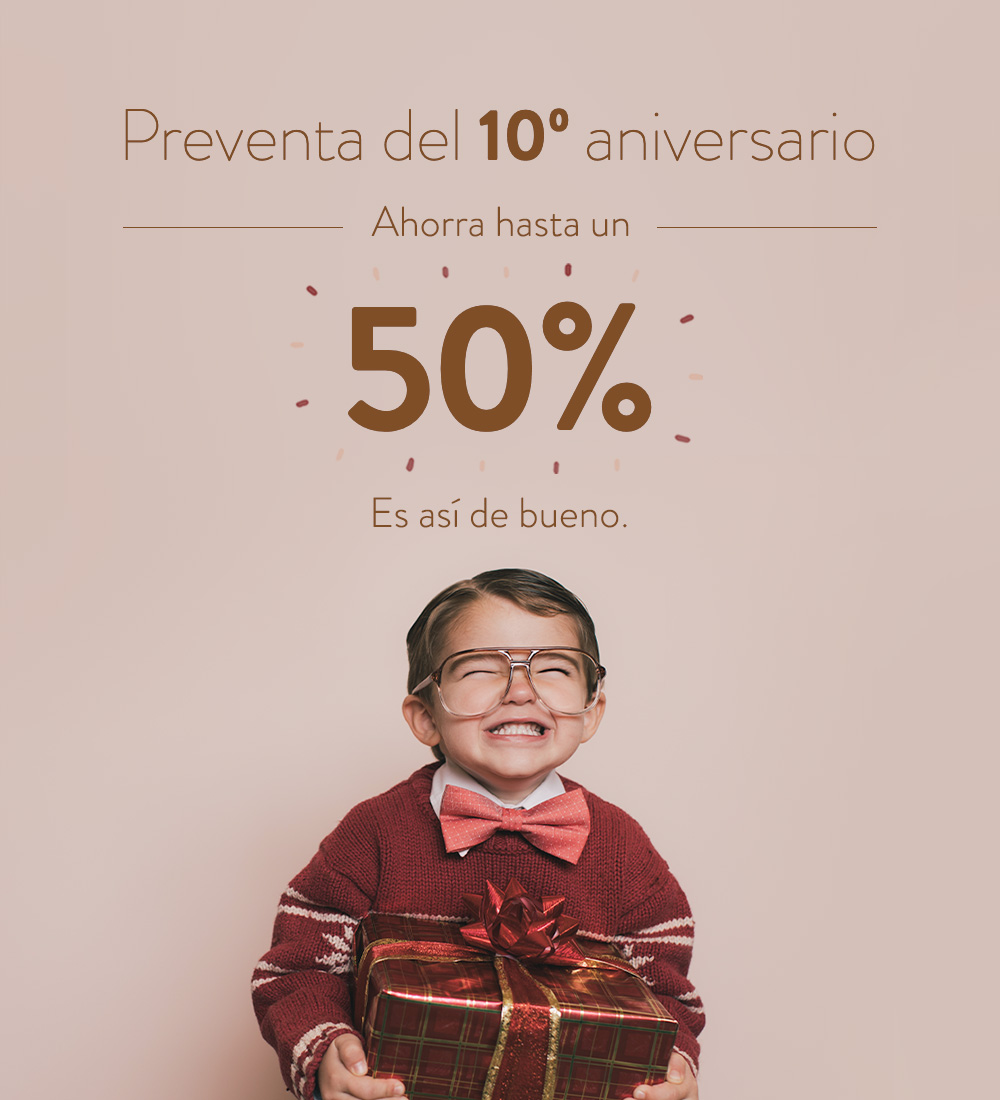 Preventa del 10 aniversario. Ahorra hasta un 50%.