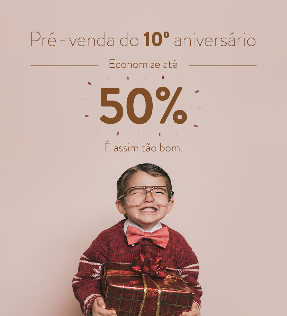 Pre-venda do 10 aniversario. Economize ate 50%.