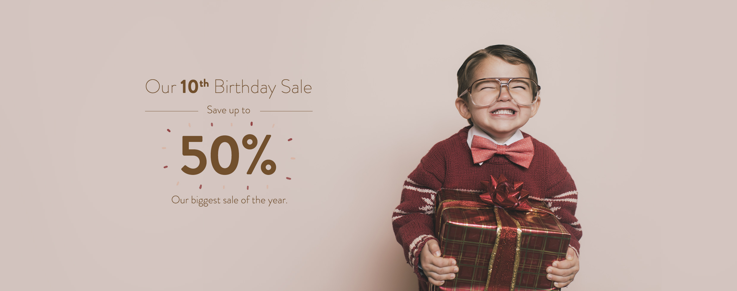Our 10th Birthday Sale - Save up to 50%